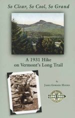 So Clear, So Cool, So Grand: A 1931 Hike on Vermont's Long Trail